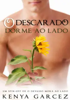 O Descarado Dorme Ao Lado - Kenya Garcez