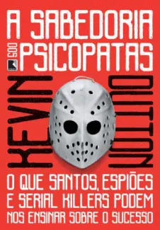 A Sabedoria dos Psicopatas  -   Kevin Dutton