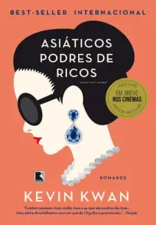 Baixar Livro Asiaticos Podres de Ricos - Podres de Ricos Vol. 1 - Kevin Kwan em ePub PDF Mobi ou Ler Online