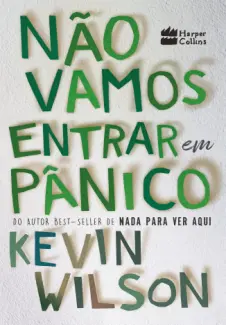 Baixar Livro Não Vamos Entrar em Pânico - Kevin Wilson em ePub PDF Mobi ou Ler Online