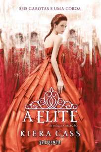 Baixar Livro A Elite - A Seleção Vol. 2 - Kiera Cass em ePub PDF Mobi ou Ler Online
