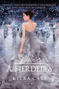 Baixar Livro A Herdeira - A Seleção Vol. 4 - Kiera Cass em ePub PDF Mobi ou Ler Online