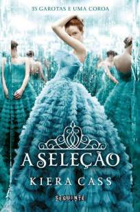 Baixar Livro A Seleção - A Seleção Vol. 1 - Kiera Cass em ePub PDF Mobi ou Ler Online