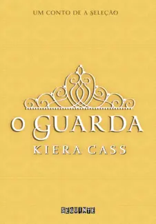 O Guarda  -  Kiera Cass