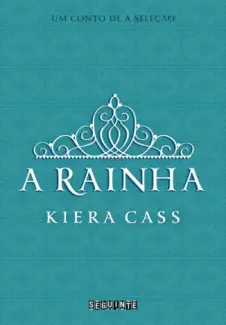 A Rainha  -  A Seleção  -  Kiera Cass