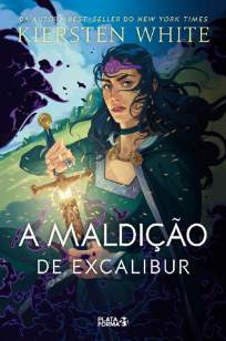 Baixar Livro A Maldição de Excalibur - As Novas Lendas de Camelot Vol. 3 - Kiersten White em ePub PDF Mobi ou Ler Online