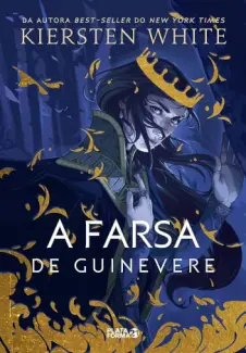 Baixar Livro A Farsa de Guinevere - As Novas Lendas de Camelot Vol. 1 - Kiersten White em ePub PDF Mobi ou Ler Online