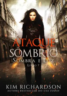 Baixar Livro Ataque Sombrio - Sombra e Luz Vol. 7 - Kim Richardson em ePub PDF Mobi ou Ler Online
