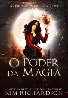 Baixar Livro O Poder da Magia - As Bruxas de Hollow Vol. 4 - Kim Richardson em ePub PDF Mobi ou Ler Online