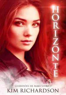 Horizonte  -  Guardiões de Alma  - Vol.  03  -  Kim Richardson