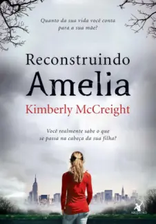 Baixar Livro Reconstruindo Amelia - Kimberly McCreight em ePub PDF Mobi ou Ler Online