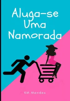 Aluga-se Uma Namorada  -  KM Mendes