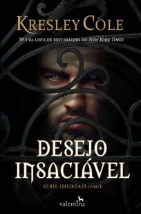 Baixar Desejo Insaciável - Imortais Vol. 1 - Kresley Cole ePub PDF Mobi ou Ler Online