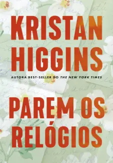 Baixar Livro Parem os Relógios - Kristan Higgins em ePub PDF Mobi ou Ler Online