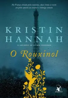 Baixar Livro O Rouxinol - Kristin Hannah em ePub PDF Mobi ou Ler Online