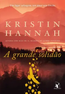 A Grande Solidão  -  Kristin Hannah