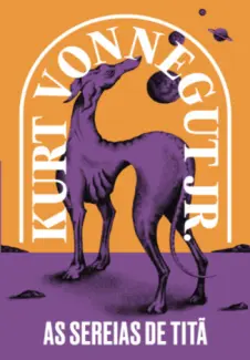 Baixar Livro As Sereias de Titã - Kurt Vonnegut Jr. em ePub PDF Mobi ou Ler Online