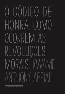 O Código de Honra  -  Kwame Anthony Appiah