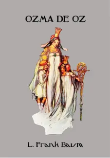 Baixar Livro Ozma de Oz (Ilustrado) - Coleção Mágico de Oz Vol. 3 - L. Frank Baum em ePub PDF Mobi ou Ler Online