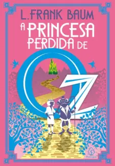 Baixar Livro A Princesa Perdida de Oz - L. Frank Baum em ePub PDF Mobi ou Ler Online