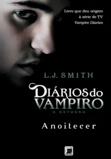 Baixar Livro Anoitecer - Diários do Vampiro o Retorno Vol. 1 - L. J. Smith em ePub PDF Mobi ou Ler Online