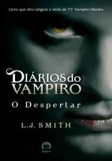 Baixar Livro O Despertar - Diários do Vampiro o Retorno Vol. 1 - L. J. Smith em ePub PDF Mobi ou Ler Online