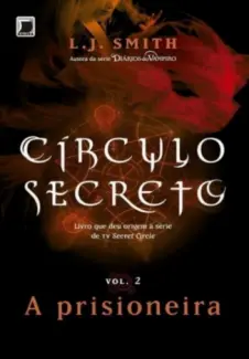 Baixar Livro A Prisioneira - Círculo Secreto Vol. 2 - L.J. Smith em ePub PDF Mobi ou Ler Online