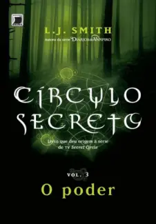 O Poder  -  Círculo Secreto  - Vol.  2 - L. J. Smith
