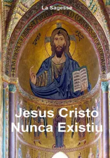 Baixar Livro Jesus Cristo Nunca Existiu - La Sagesse em ePub PDF Mobi ou Ler Online