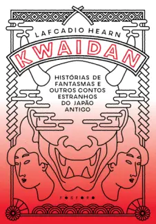 Baixar Livro Kwaidan - Lafcadio Hearn em ePub PDF Mobi ou Ler Online