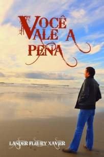 Baixar Livro Você Vale a Pena - Lander Fleury Xavier em ePub PDF Mobi ou Ler Online