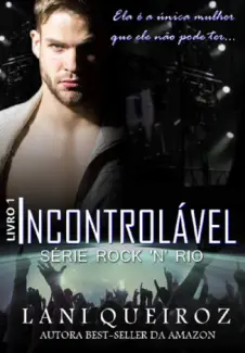 Baixar Livro Incontrolavel - Rock Im Rio Vol. 1 - Lani Queiroz em ePub PDF Mobi ou Ler Online