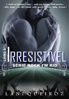 Baixar Livro Irresistivel - Rock Im Rio Vol. 2 - Lani Queiroz em ePub PDF Mobi ou Ler Online
