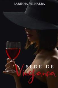 Baixar Livro Sede de Vingança - Larinha Vilhalba em ePub PDF Mobi ou Ler Online