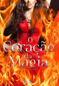 Baixar Livro O Coracao da Magia - Larissa Siriani em ePub PDF Mobi ou Ler Online