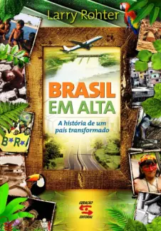 Brasil em Alta  -   Larry Rohter