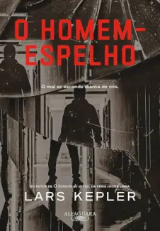Baixar Livro O Homem-Espelho - Joona Linna Vol. 8 - Lars Kepler em ePub PDF Mobi ou Ler Online