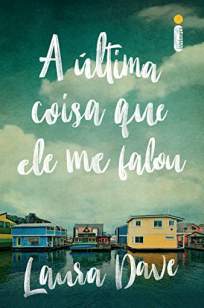 Baixar Livro A Última Coisa que Ele Me Falou - Laura Dave em ePub PDF Mobi ou Ler Online
