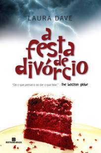 Baixar A Festa do Divórcio - Laura Dave ePub PDF Mobi ou Ler Online
