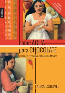 Baixar Livro Como Agua para Chocolate - Laura Esquivel em ePub PDF Mobi ou Ler Online