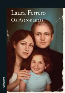 Baixar Livro Os Astronautas - Laura Ferrero em ePub PDF Mobi ou Ler Online
