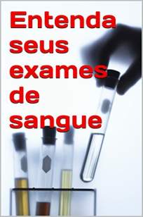 Baixar Livro Entenda Seus Exames de Sangue - Laura Petersen em ePub PDF Mobi ou Ler Online