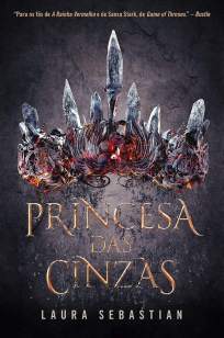 Baixar Livro Princesa das Cinzas - Princesa das Cinzas Vol. 1 - Laura Sebastian em ePub PDF Mobi ou Ler Online