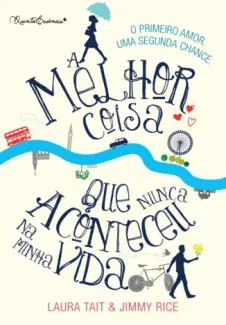 A melhor Coisa que Nunca Aconteceu na Minha Vida  -   Laura Tait