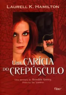 Uma Carícia do Crepúsculo  -  Meredith Gentry  - Vol.  02  -  Laurell K. Hamilton