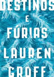 Baixar Livro Destinos e Furias - Lauren Groff em ePub PDF Mobi ou Ler Online