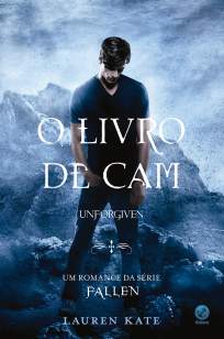 Baixar Livro O Livro de Cam - Unforgiven Vol. 6 - Lauren Kate em ePub PDF Mobi ou Ler Online
