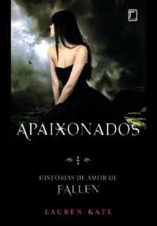 Apaixonados  -  Histórias de Amor de Fallen  -  Lauren Kate