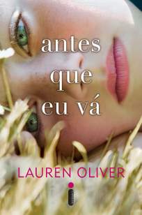 Baixar Livro Antes que Eu Vá - Lauren Oliver em ePub PDF Mobi ou Ler Online
