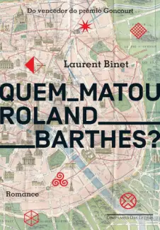 Baixar Livro Quem Matou Roland Barthes - Laurent Binet em ePub PDF Mobi ou Ler Online